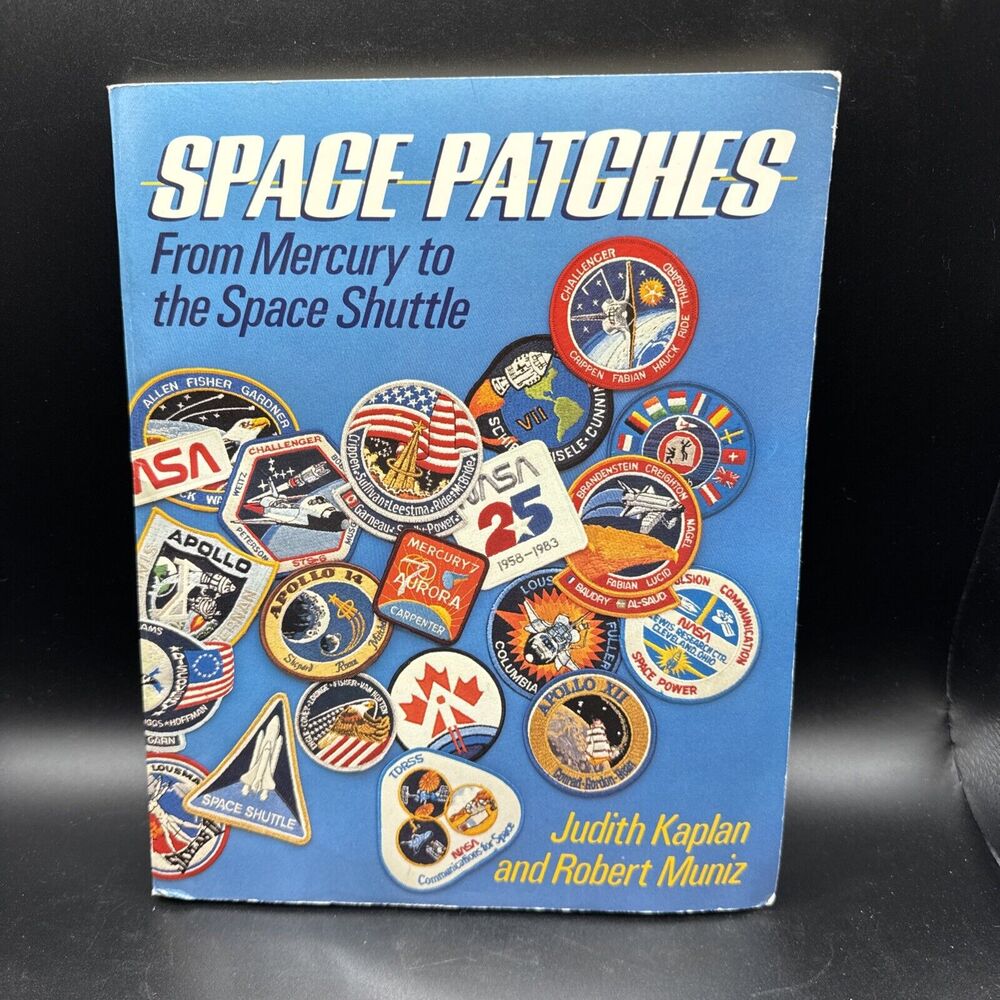 Space Patches: From Mercury to the Space Shuttle by Kaplan, Judith